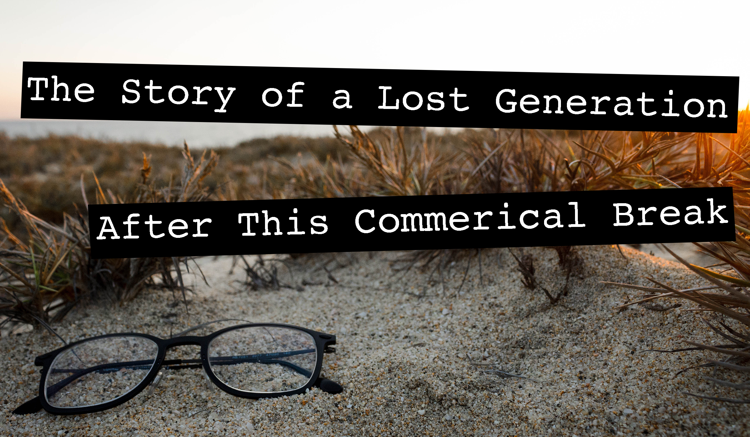 The Story of a Lost Generation – After This Commercial Break