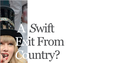 A Swift Exit From Country?
