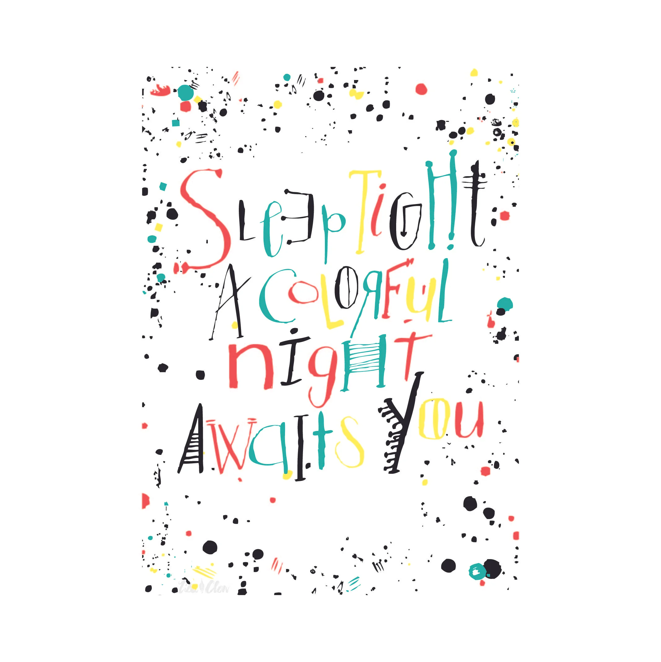 Sleep Tight A Colorful Night Awaits You!