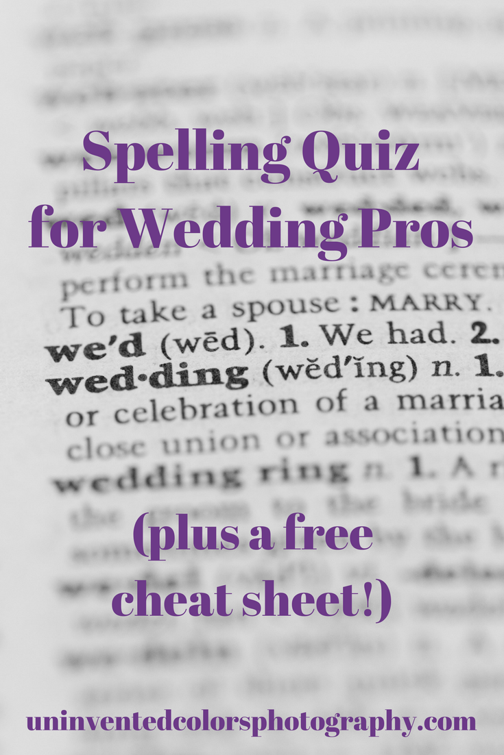 Can you pass this Wedding Spelling Test? — Uninvented Colors Photography