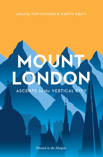 Mount London / ed. Tom Chivers & Martin Kratz / Penned in the Margins