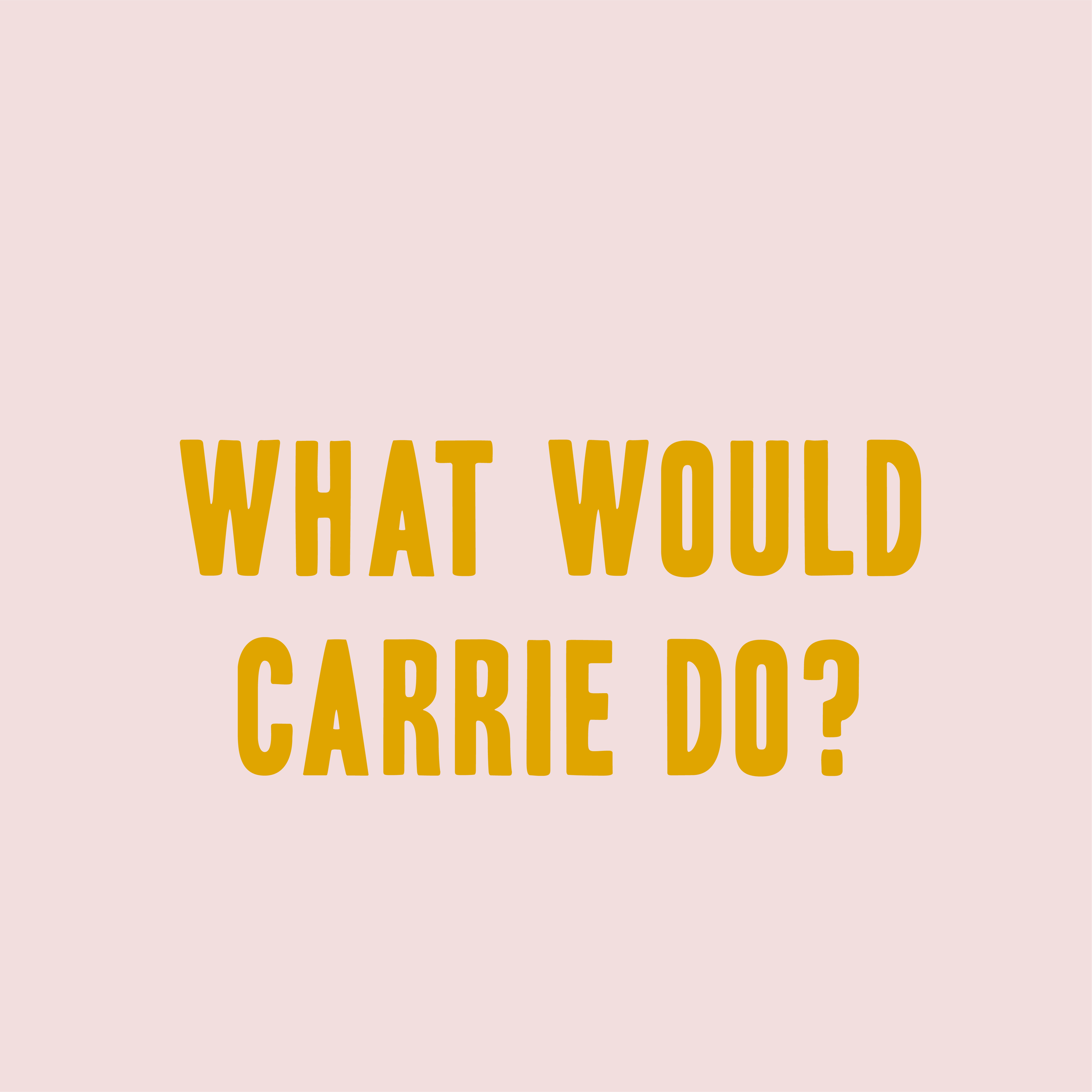 igframes_What would carrie do.png