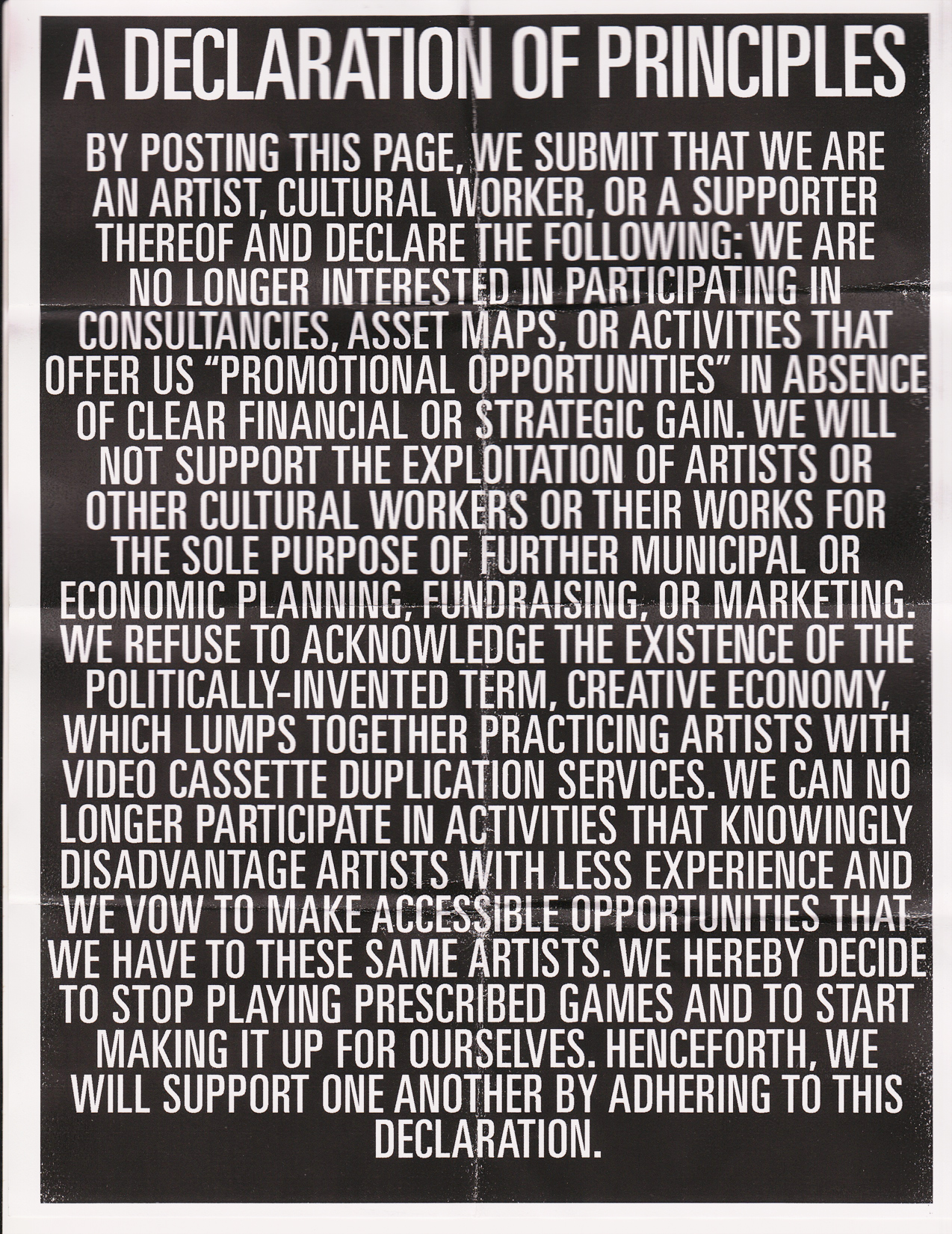 A Declaration of Principles from Broken City Lab. http://www.brokencitylab.org/blog/towards-a-new-collectivity-a-declaration-of-principles-for-artists-cultural-workers-supporters-thereof/