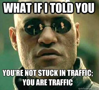 You Are Traffic