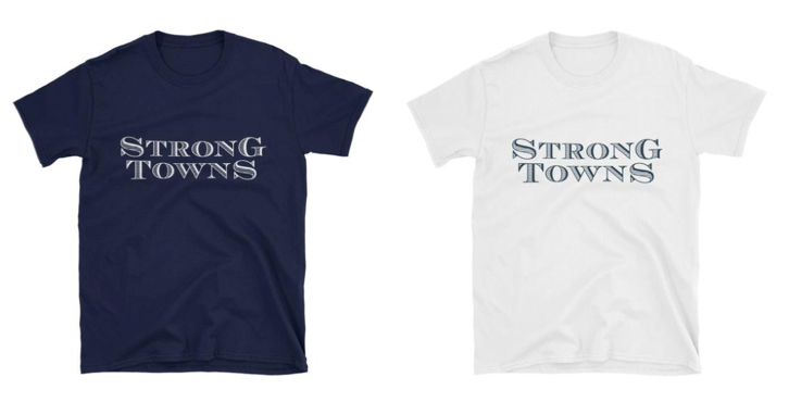 Get your Strong Towns T-Shirt