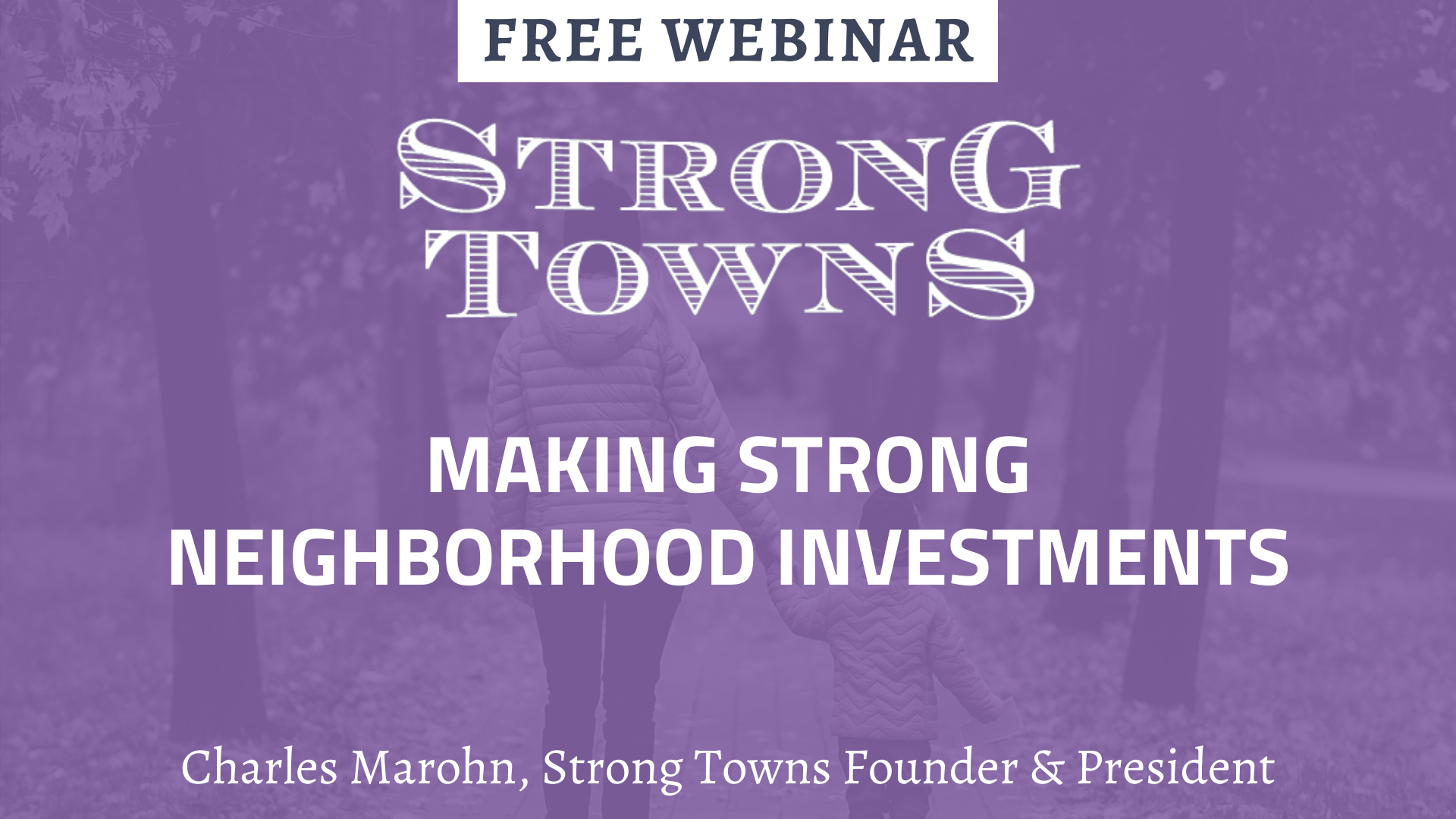 Making Strong Neighborhood Investments (Webinar)