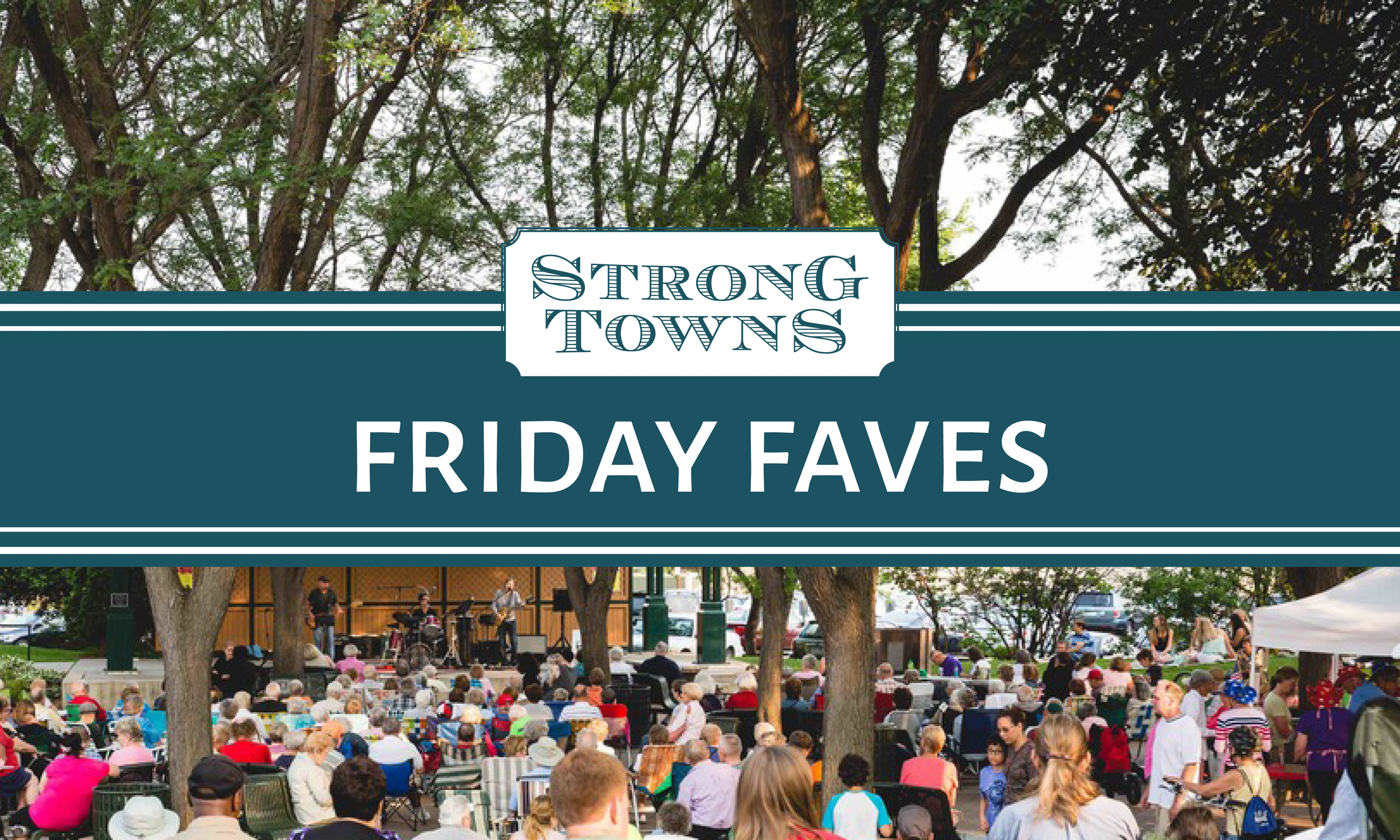 Friday Faves - Your Weekly Strong Towns Roundup