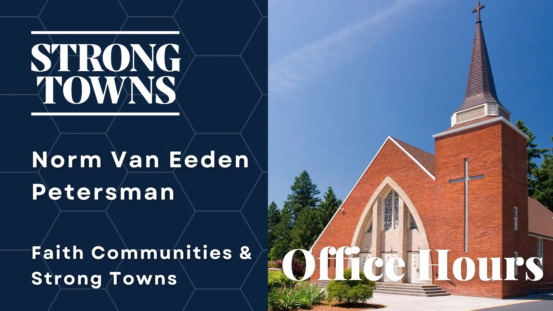 Office Hours Webinar: Strong Towns &amp; Faith Communities, Norm Van Eeden Petersman