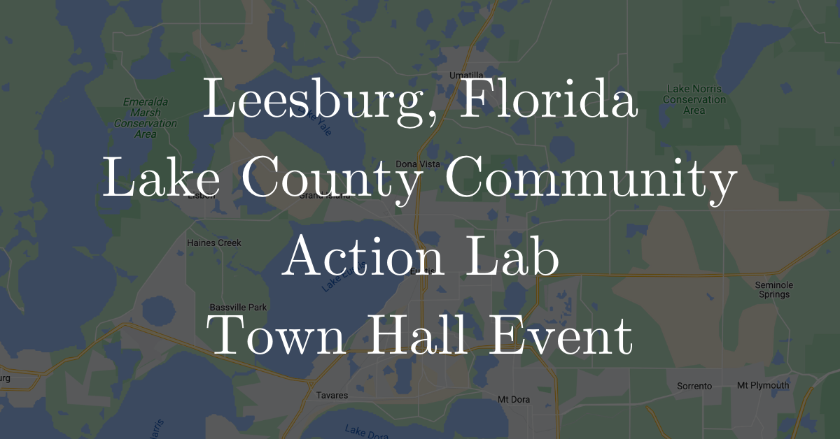 Leesburg, FL: Lake County Community Action Lab; Town Hall Event