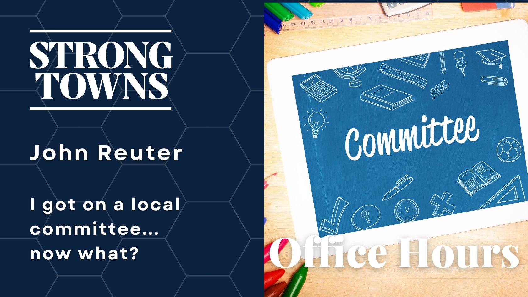 Office Hours Webinar: John Reuter, "I got on a local committee... now what?"