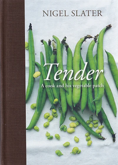 Tender: A Cook and His Vegetable Patch by Nigel Slater