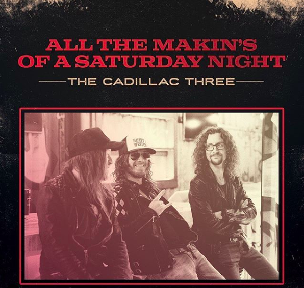 "All the Makings of a Saturday Night" - The Cadillac Three
