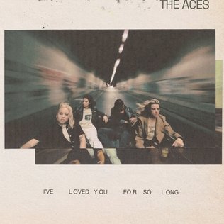 The_Aces_-_I've_Loved_You_for_So_Long.jpg