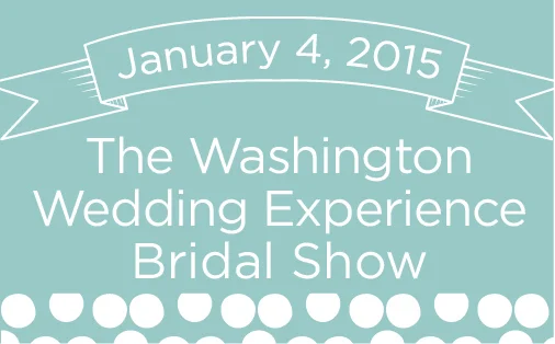 The Washington Wedding Experience Bridal Show