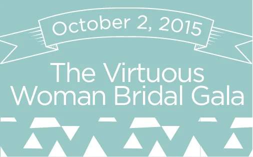 "Forever Mine" The Virtuous Woman Bridal Gala 