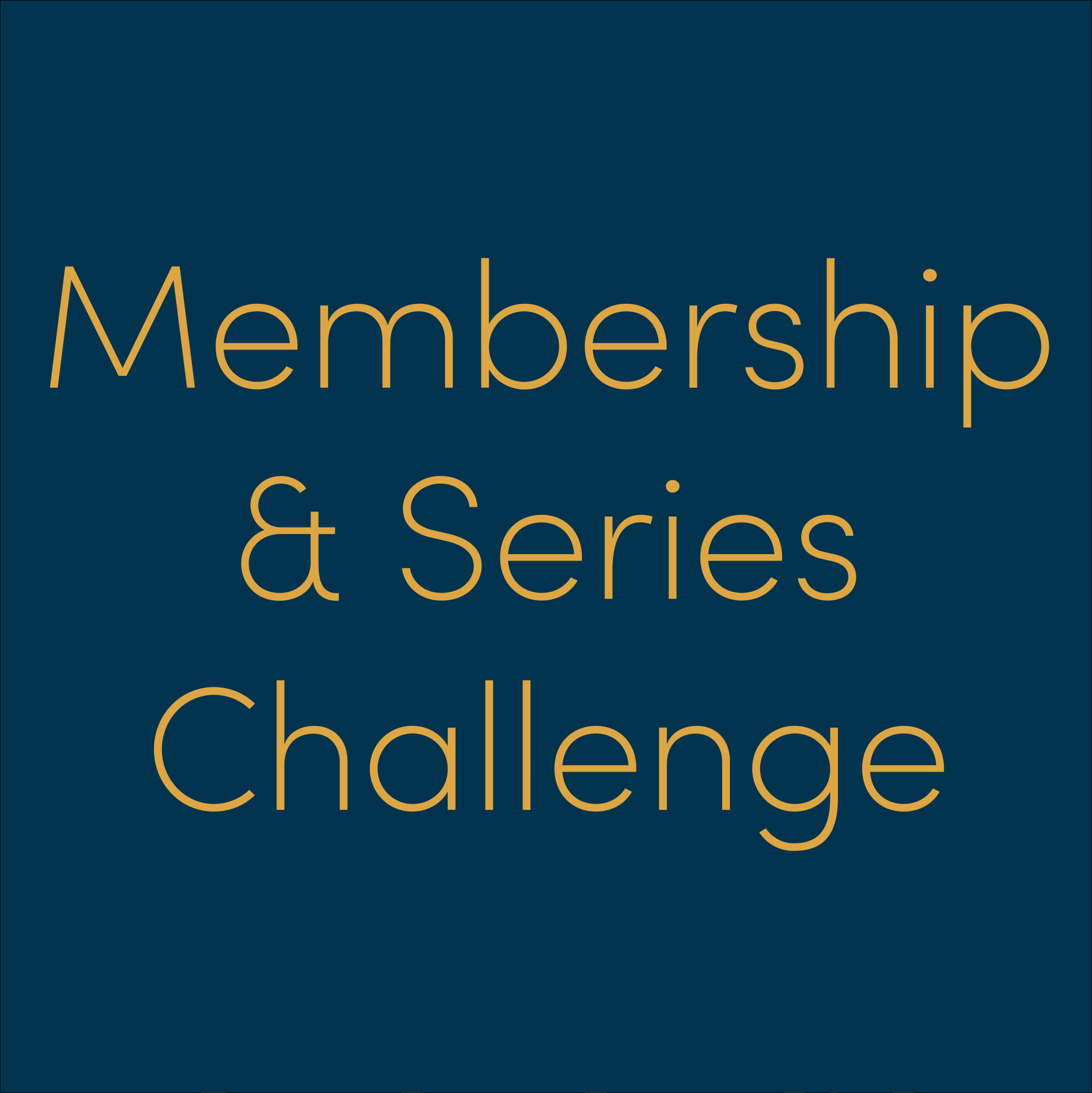 Click me to learn about the membership &amp; series challenge!