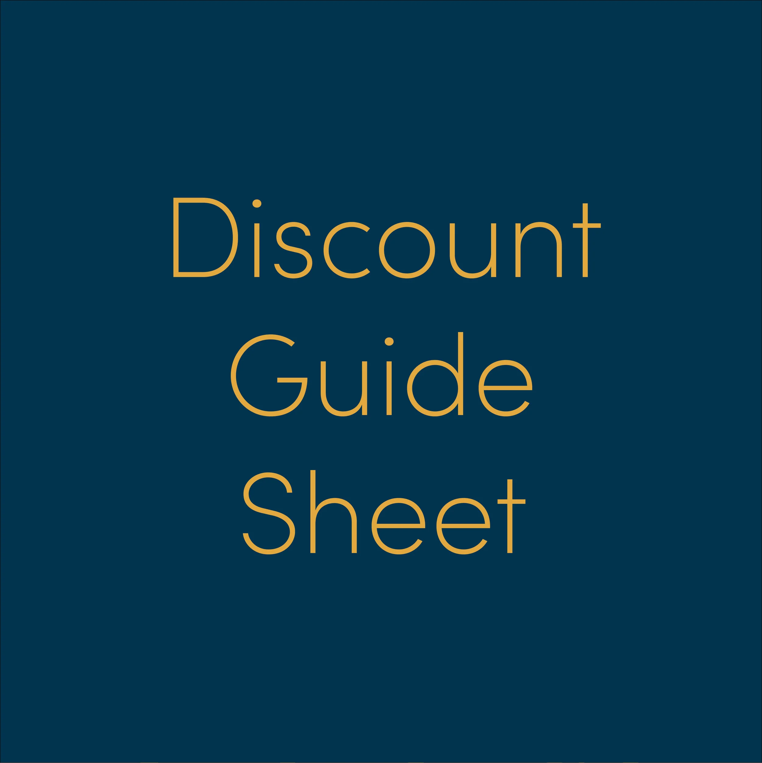 Click me to access the discount guide sheet!