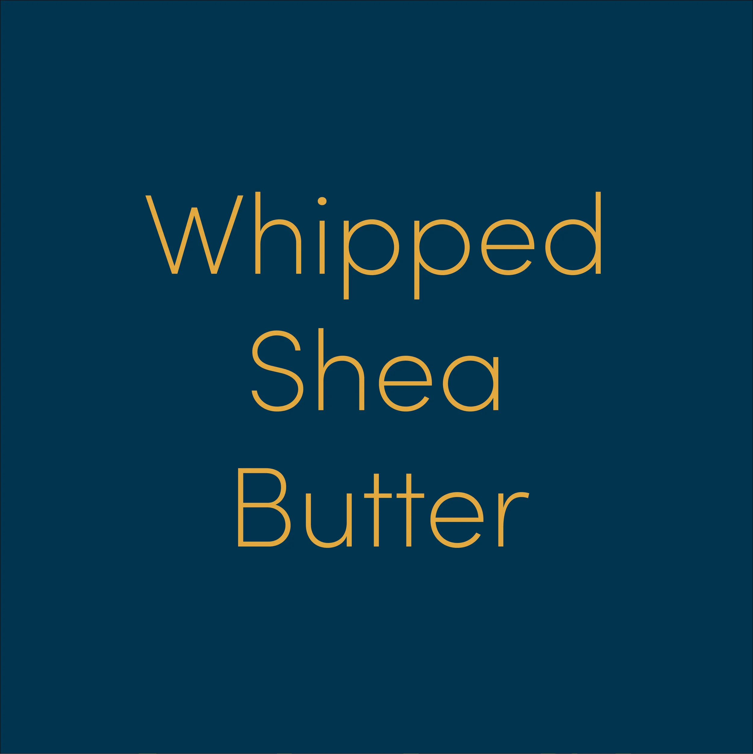 Click me to learn about our Whipped Shea Butter!