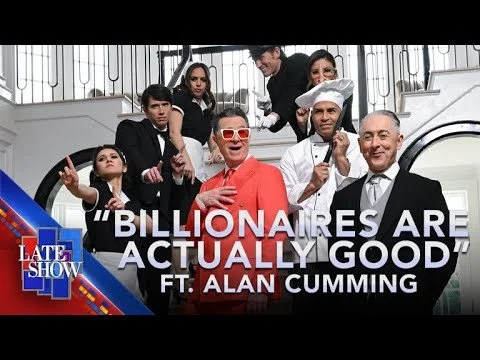"Billionaires Are Actually Good" - Stephen Colbert feat. Alan Cumming
