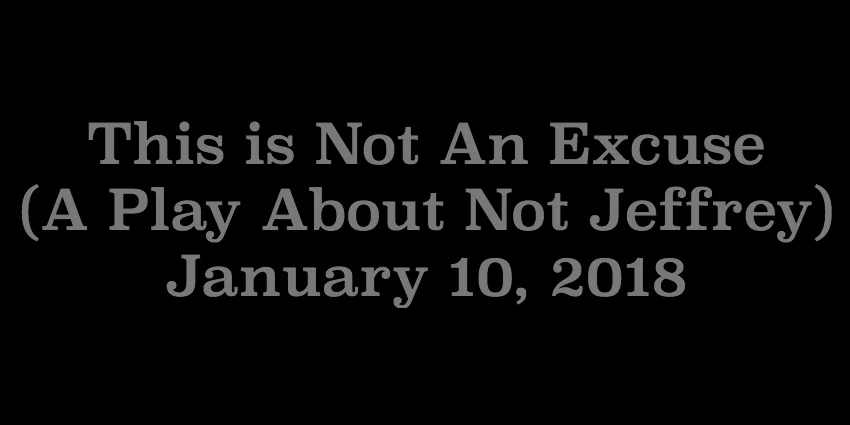 Jan 10 2018 - This Is Not An Excuse.jpg