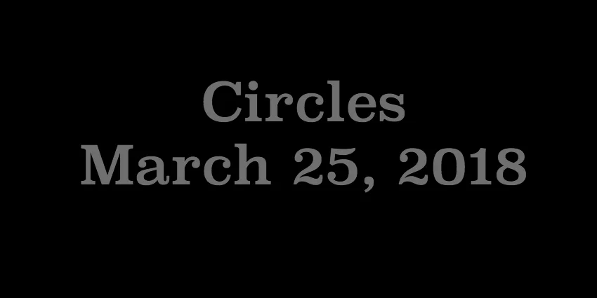 March 25 2018 - Circles.jpg