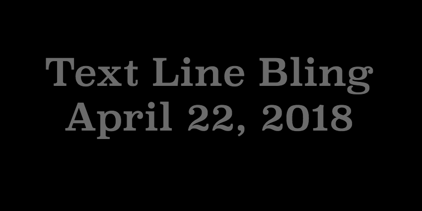 April 22 - Text Line Bling.jpg