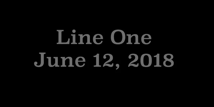 June 12 2018 - Line One.jpg