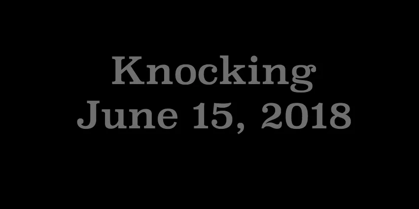June 15 2018 - Knocking.jpg