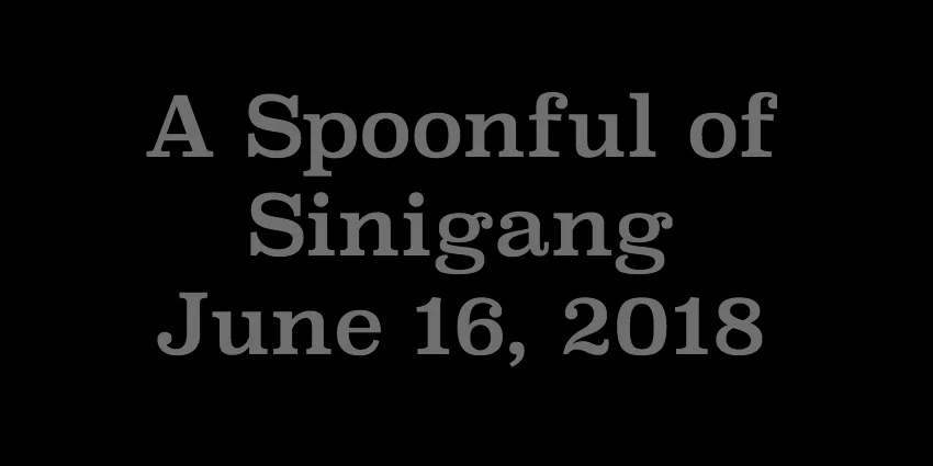 June 16 2018 - A Spoonful of Sinigang.jpg