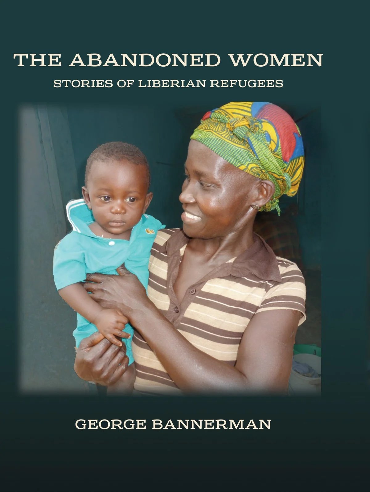 The Abandoned Women: Stories of Liberian Refugees