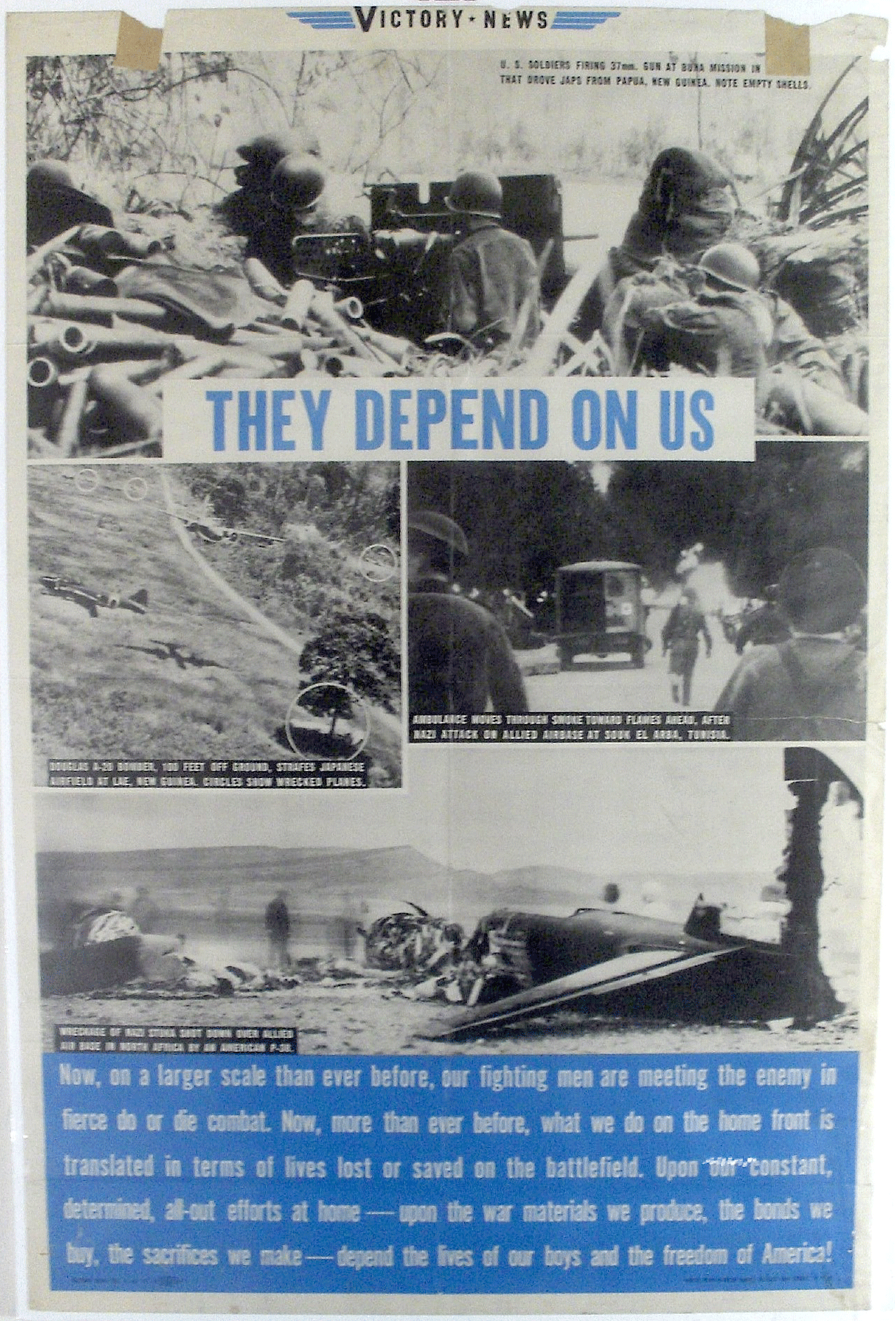 Item #00049 Original WWII Poster: "Victory News - They Depend On Us" - with Union Bug Description: This extremely difficult to find original WWII poster depicts live action photos with a clear message that the US Army depends on the home front for success. It is a historical document that any history buff needs for the collection. This poster deserves a home with a WWII collector, a library, a history class, a Veteran's organization, a WWII veteran's family, a college or university, or anyone who appreciates how WWII changed the world. Of special interest, it was printed by Essex County (7) craftspeople in the printing union as evidenced by the Union Bug at the Bottom of the poster. The Allied Printing Trades Council Union Label represents that the printed product was produced by Allied Printing Trades craftspersons under a registered trademark and through a license agreement with a union trades employer. No other label meets the standards of the Allied Label. This is the only label that offers and enforces uniformly prescribed rules and regulations governing its proper use, provides employee compensation consistent with prevailing union wages and benefits of the printing industry in the area, and oversees the maintenance of equality standards on Allied Label products. Artist: Unknown Signed by Artist: No Date: c 1943 Item: Original Antique Poster Size: (need to measure) Text on Poster: Top panel --> "U.S. soldiers firing 37mm gun at Buna Mission in ______ that drove Japs from Papua, New Guinea. Note empty shells." (Buna was General Douglas MacArthur's first offensive campaign against Japanese troops in WWII. There is a missing word above because a piece of tape obscures the text on the poster.) Middle left panel --> "Douglas A-20 bomber, 100 feet off ground, strafes Japanese airfield at Lae, New Guinea. Circles show wrecked planes." Middle right panel --> "Ambulance moves through smoke toward flames ahead, after Nazi attack on Allied airbase at Souk El Arba, Tunisia." Bottom panel --> "Wreckage of Nazi Stuka shot down over Allied air base in North Africa by an American P-38." Message on poster --> "Now, on a larger scale than ever before, our fighting men are meeting the enemy in fierce do or die combat. Now, more than ever before, what we do on the home front is translated in terms of lives lost or saved on the battlefield. Upon our constant, determined, all-out efforts at home - upon the war materials we produce, the bonds we buy, the sacrifices we make - depend the lives of our boys and the freedom of America!" Created by: Photo News Display Corp., 15 East 40th Street, N. Y. C. Printed by: Allied Printing Trades Council in Essex County (7) Note: Item photographed with plastic covering. Condition: Fair Signs of original folds. Has some tape and small pieces missing on top border. Small water stains on bottom border. Small tears around border. Pinholes on corners. Shipping: Poster will be shipped flat and folded as originally issued.
