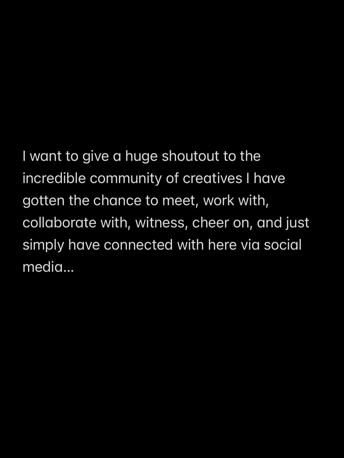 Something I have been meaning to share&hellip; 
.
.
.
I want to give a huge shoutout to the incredible community of creatives I have gotten the chance to meet, work with, collaborate with, witness, cheer on, and just simply have connected with here v