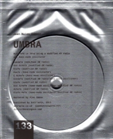 Umbra I played a modified AM radio* and a home-made oscillator** 2012, Entr'acte CD Eselefe* Uve Achefe* Elefe* Emefe** E Achefe** Uvelefe* ** Ulefe* Ese Achefe* ** Achefe* Elefe Mefe* ** Out of print. Get it here !