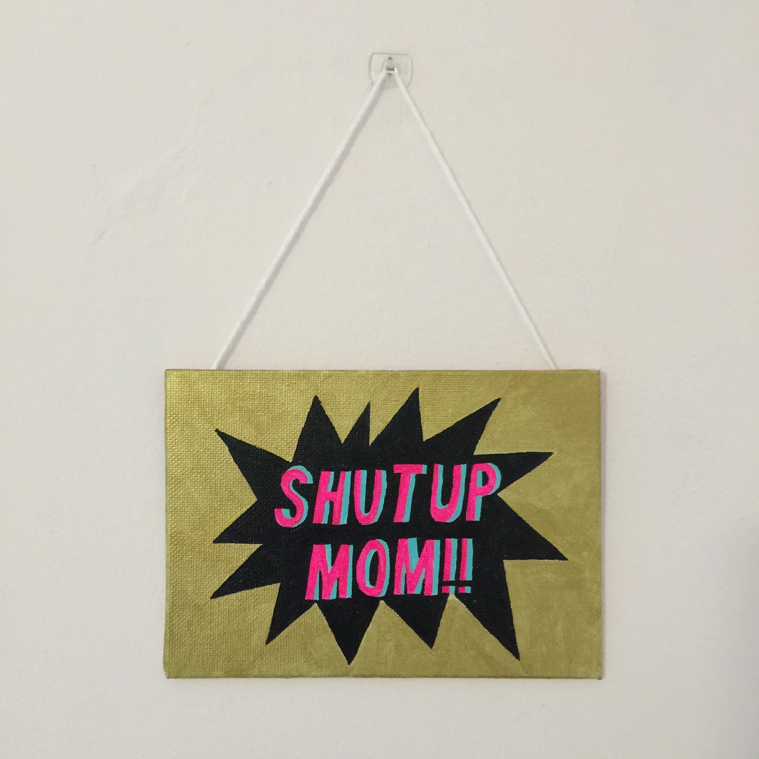Shut up Mom (#3) 2016