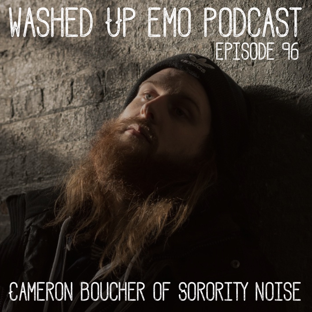 Ep. 96 - Cameron Boucher (Sorority Noise)