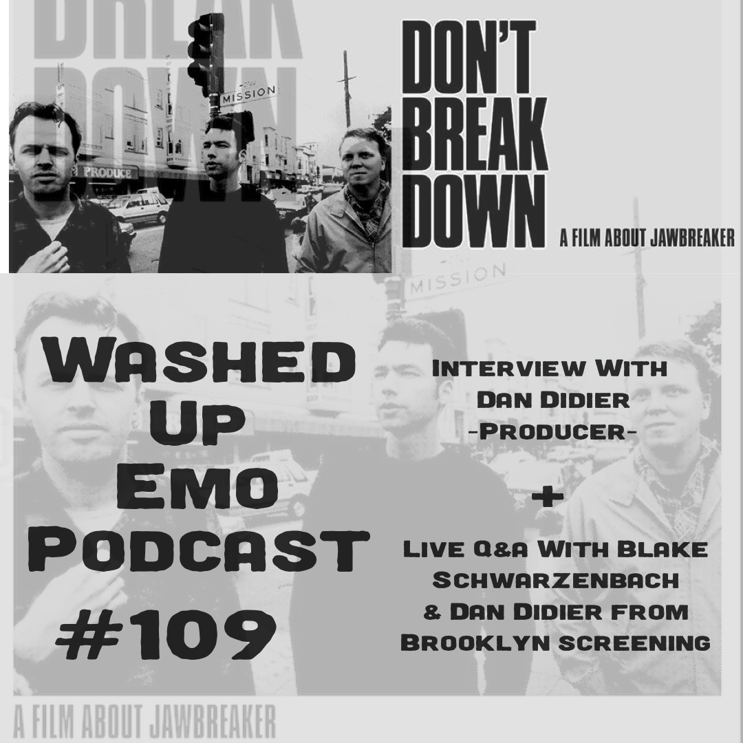 Ep. 109 - Jawbreaker Documentary (Dan Didier, Blake Schwarzenbach)