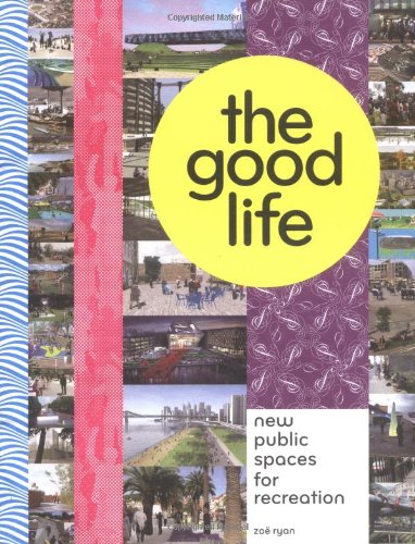 The Good Life: New Public Spaces for Recreation