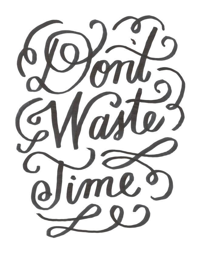 Don'tWasteTime.gif