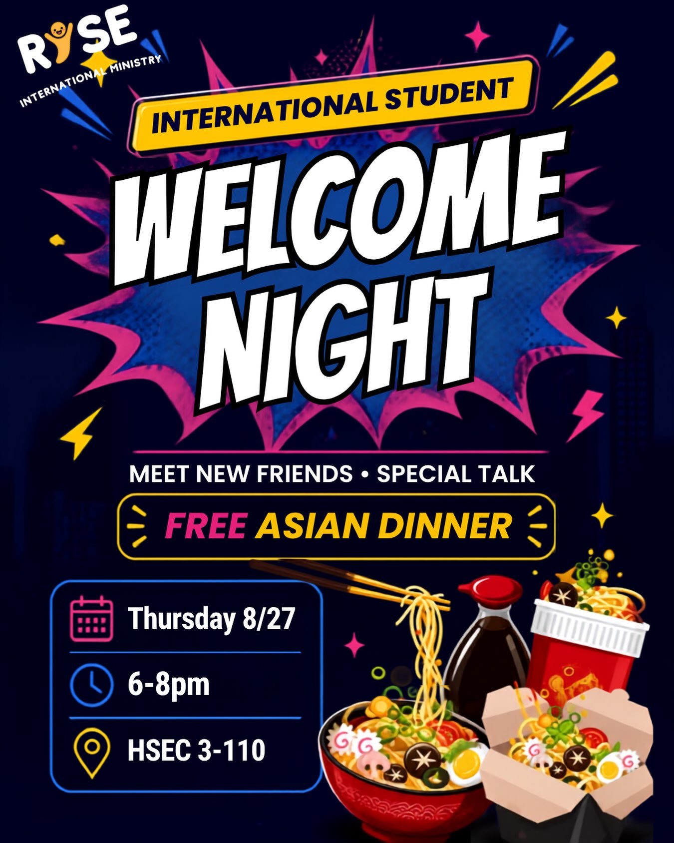 🌎✨ International Student Welcome Night! 🎉

Come join RISE for an evening of free dinner, new friends, games, and good conversation! 🍽️🤝🎲

You&rsquo;ll have a chance to:

🍴 Enjoy a FREE dinner
🌏 Meet other international students
💬 Hear a speci