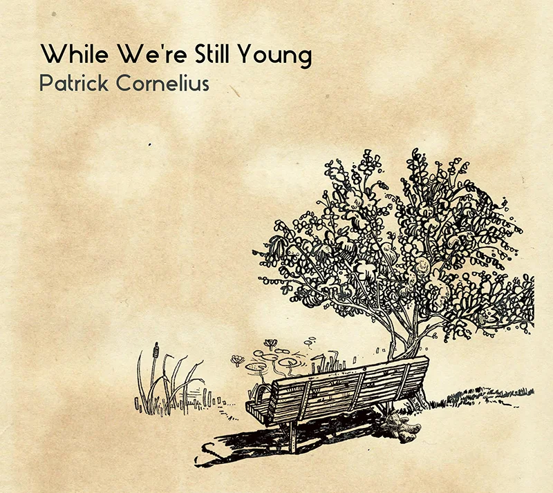 Patrick Cornelius | While We're Still Young