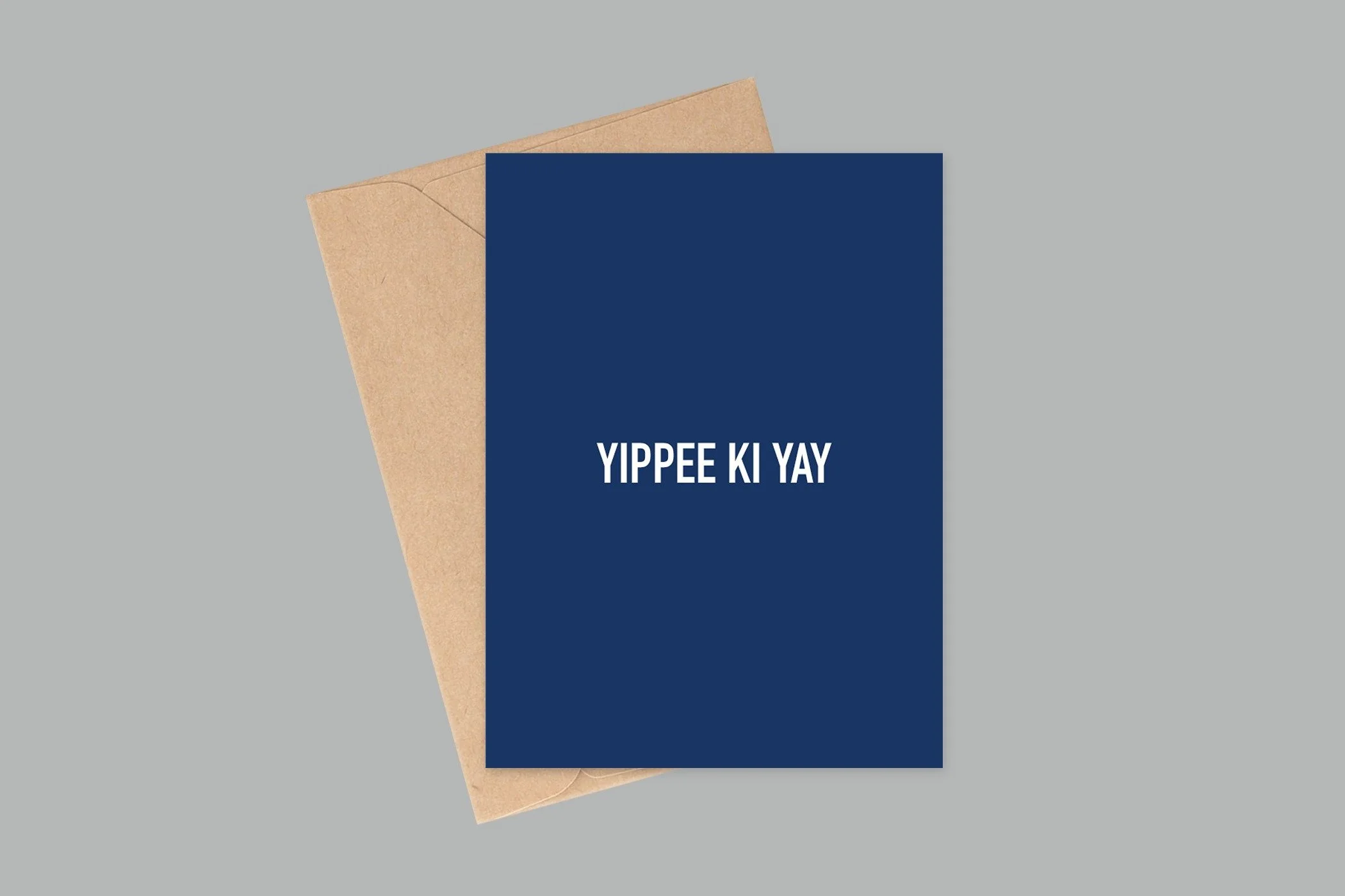 A6 Card - Yippee Ki Yay