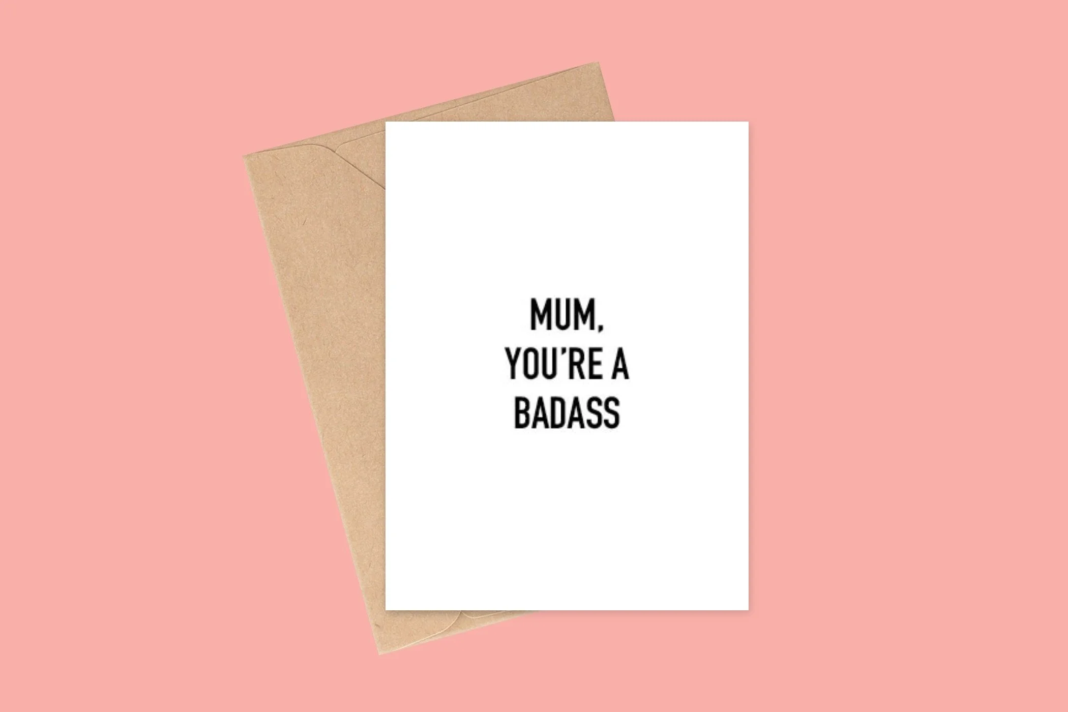 Paper and Ash A6 greeting card - Mum You're a Badass - Mother's Day Card