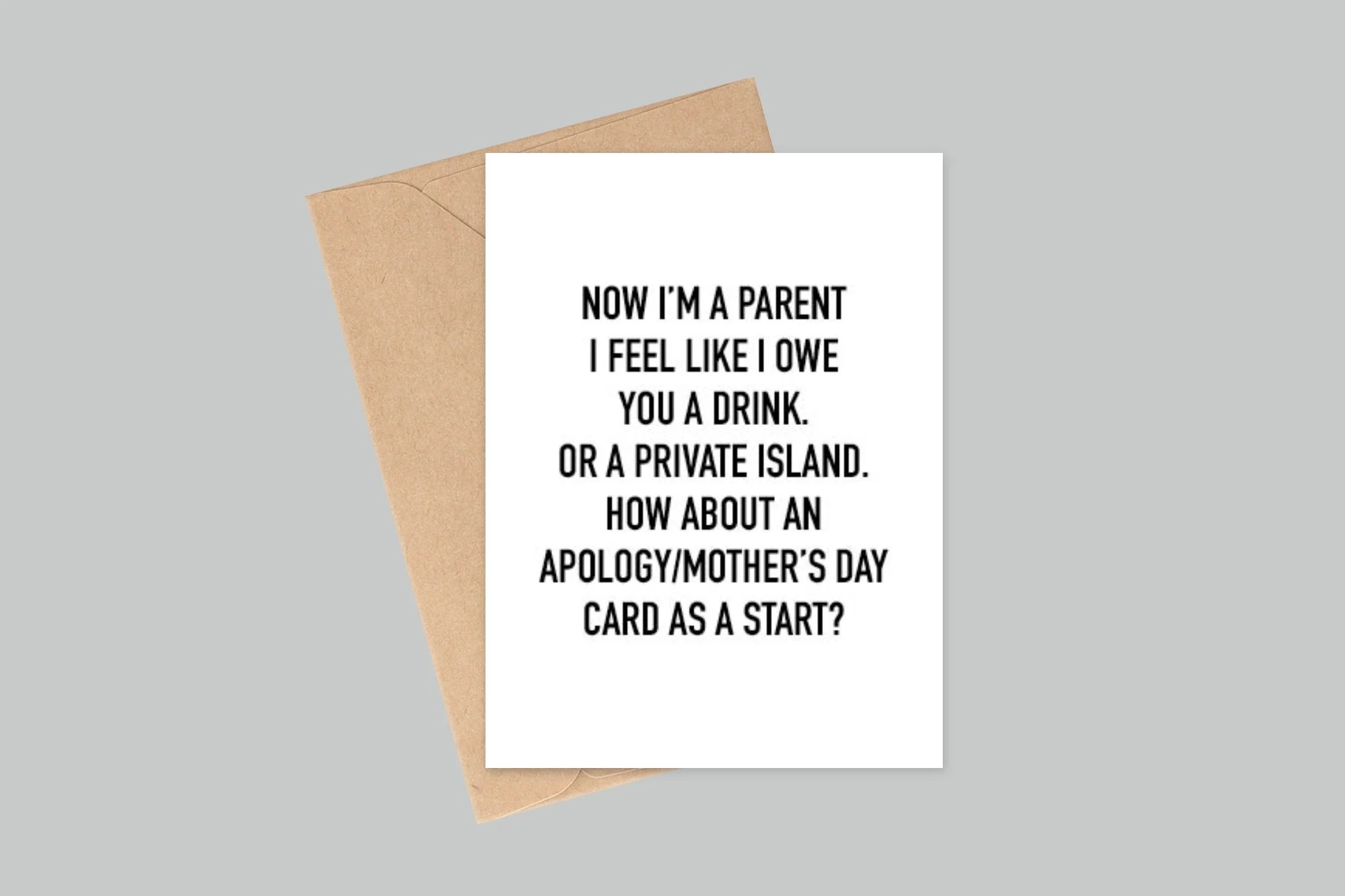 A6 CARD_NOW I'M A PARENT I FEEL LIKE I OWE YOU.jpeg