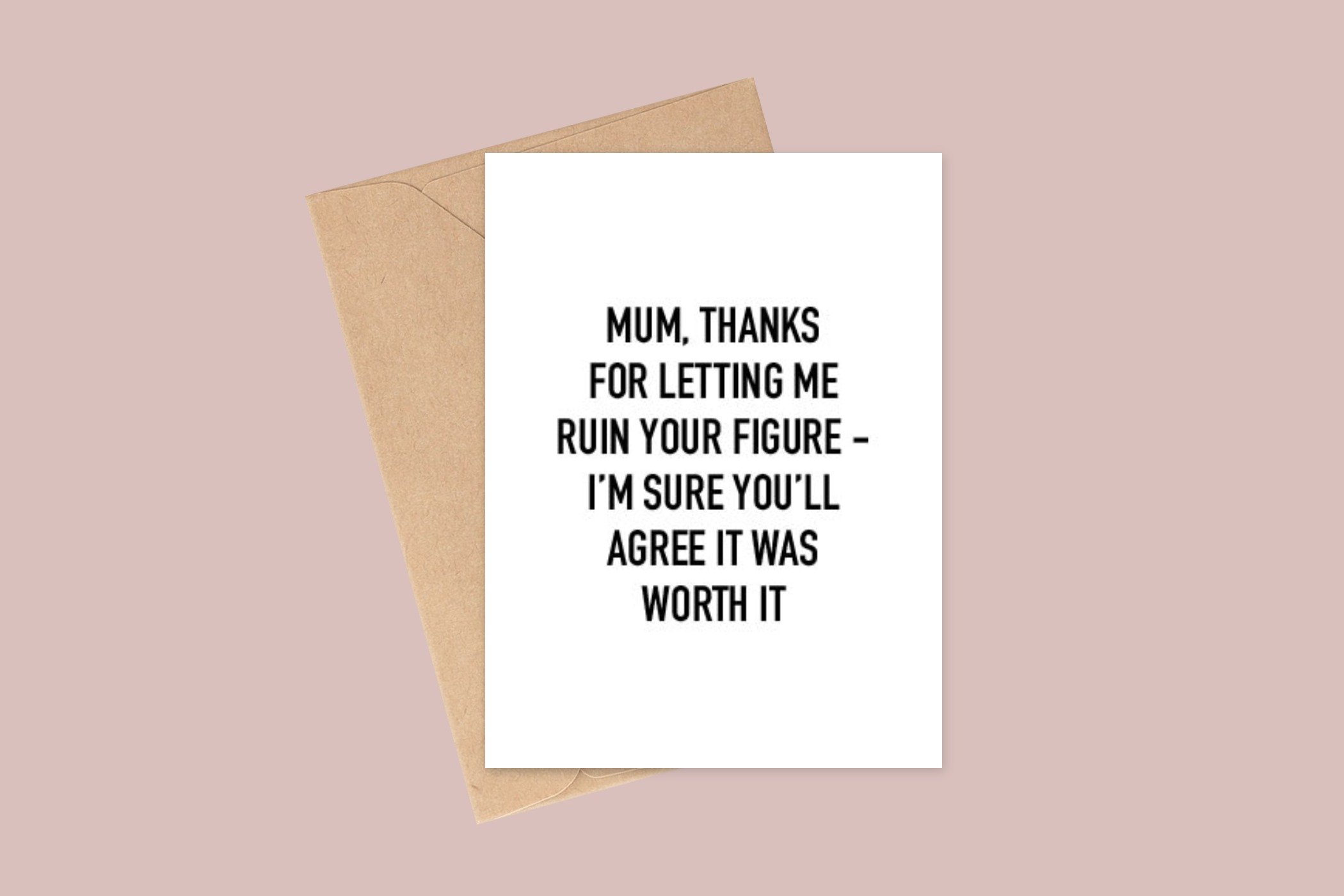 A6 CARD_MUM THANKS FOR LETTING ME RUIN YOUR FIGURE.jpeg