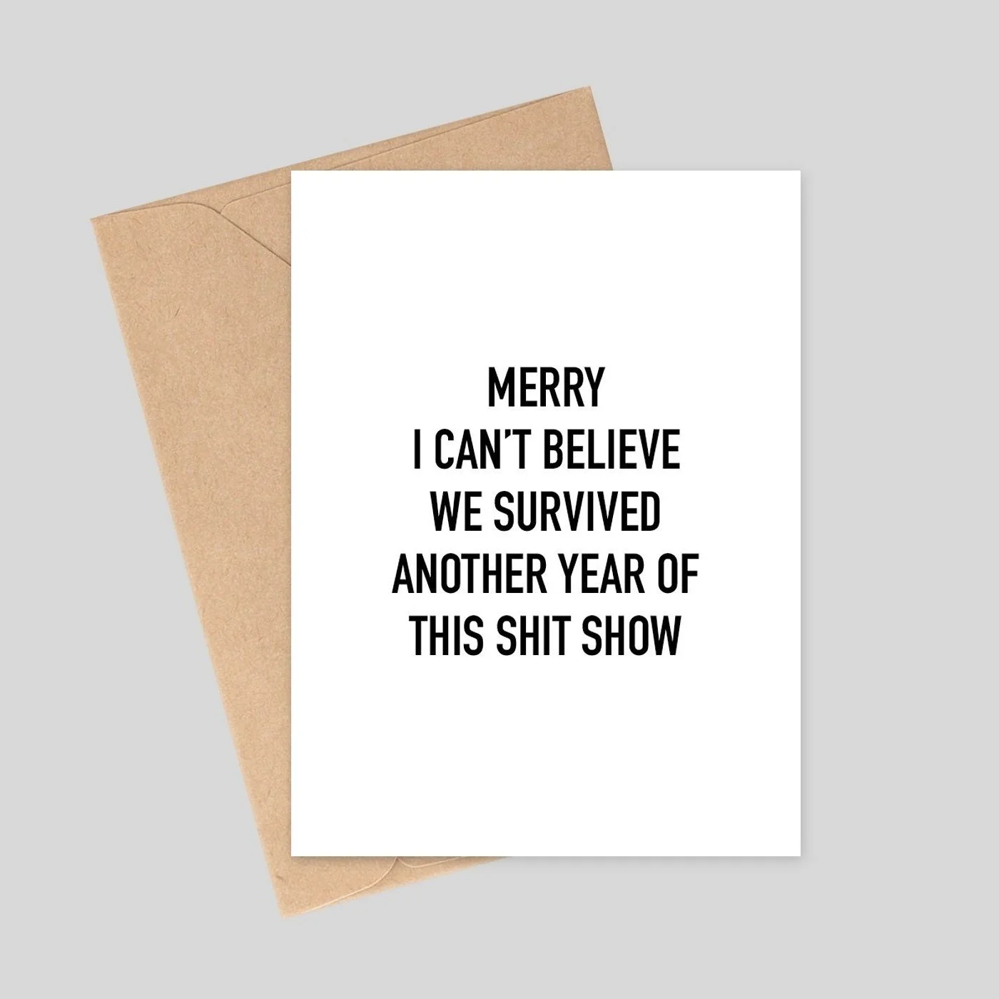 A6+CARD_MERRY+I+CAN%27T+BELIEVE+WE+SURVIVED+%3A+LIGHT+GREY.jpg