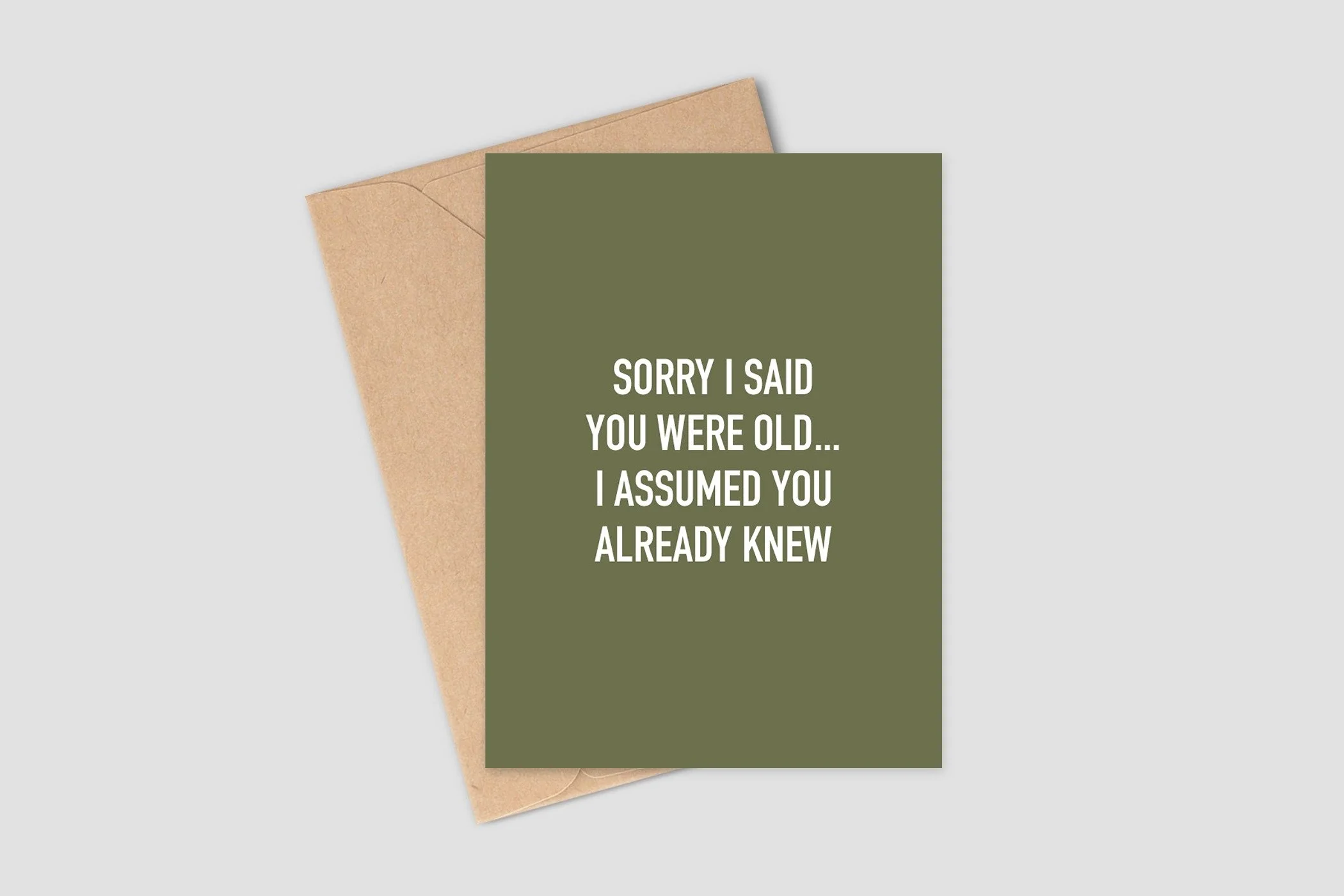 Sorry Old Sorry I Said You Were Old I Thought You Already Knew — Paper & Ash