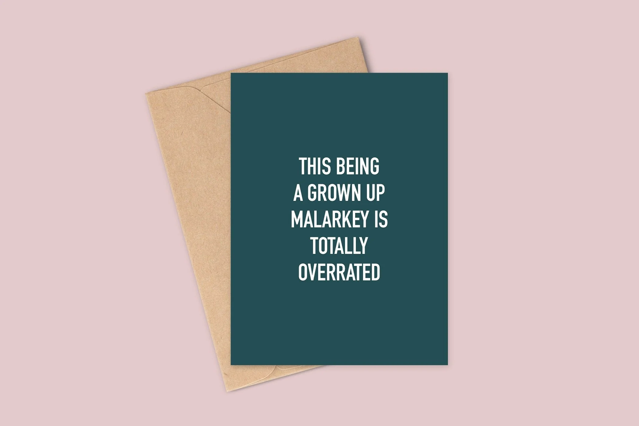 This Being A Grown Up Malarkey is Totally Overrated greeting card