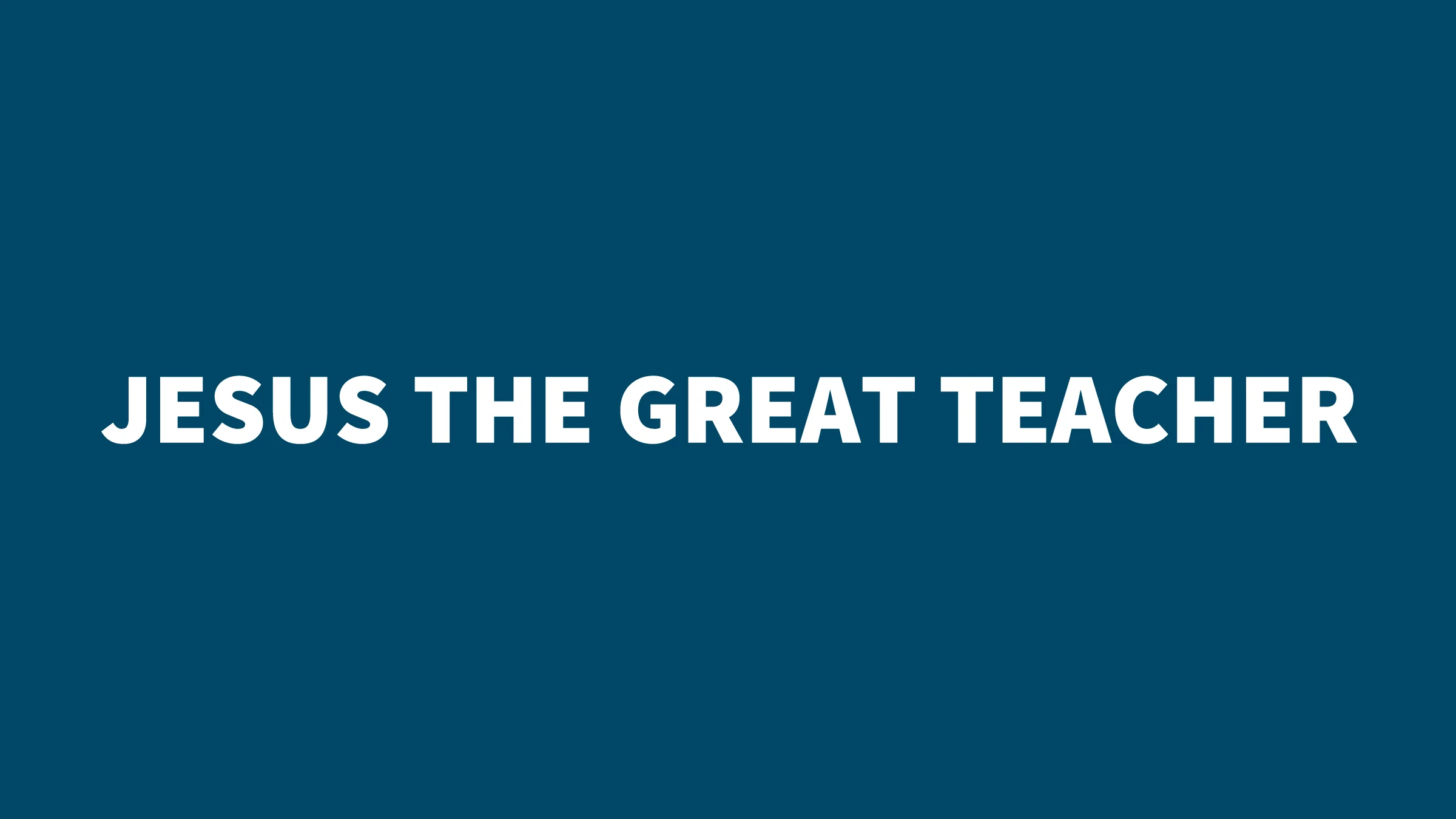 Mark 10 - Jesus the great teacher (blue).jpg