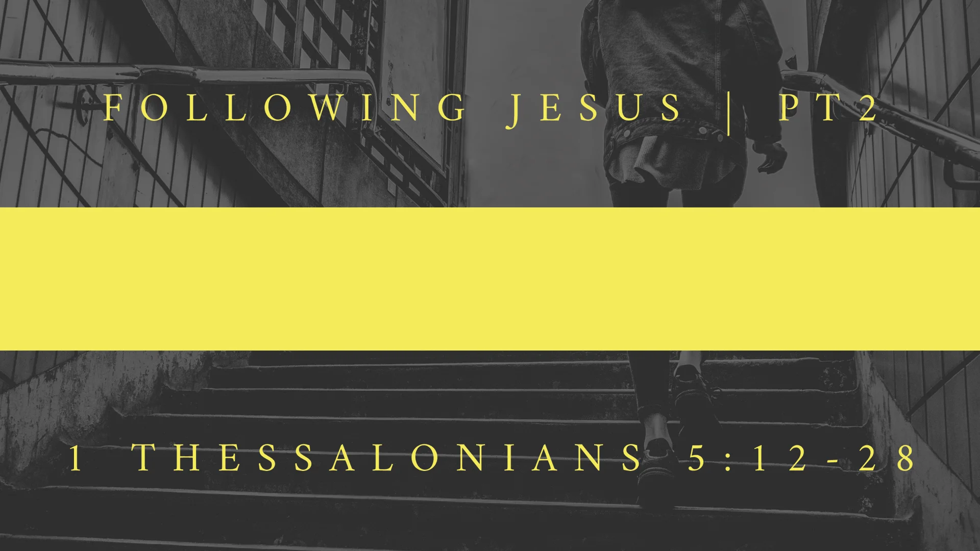 Following Jesus (pt2) | 1 Thes 5.12-28.011.jpeg