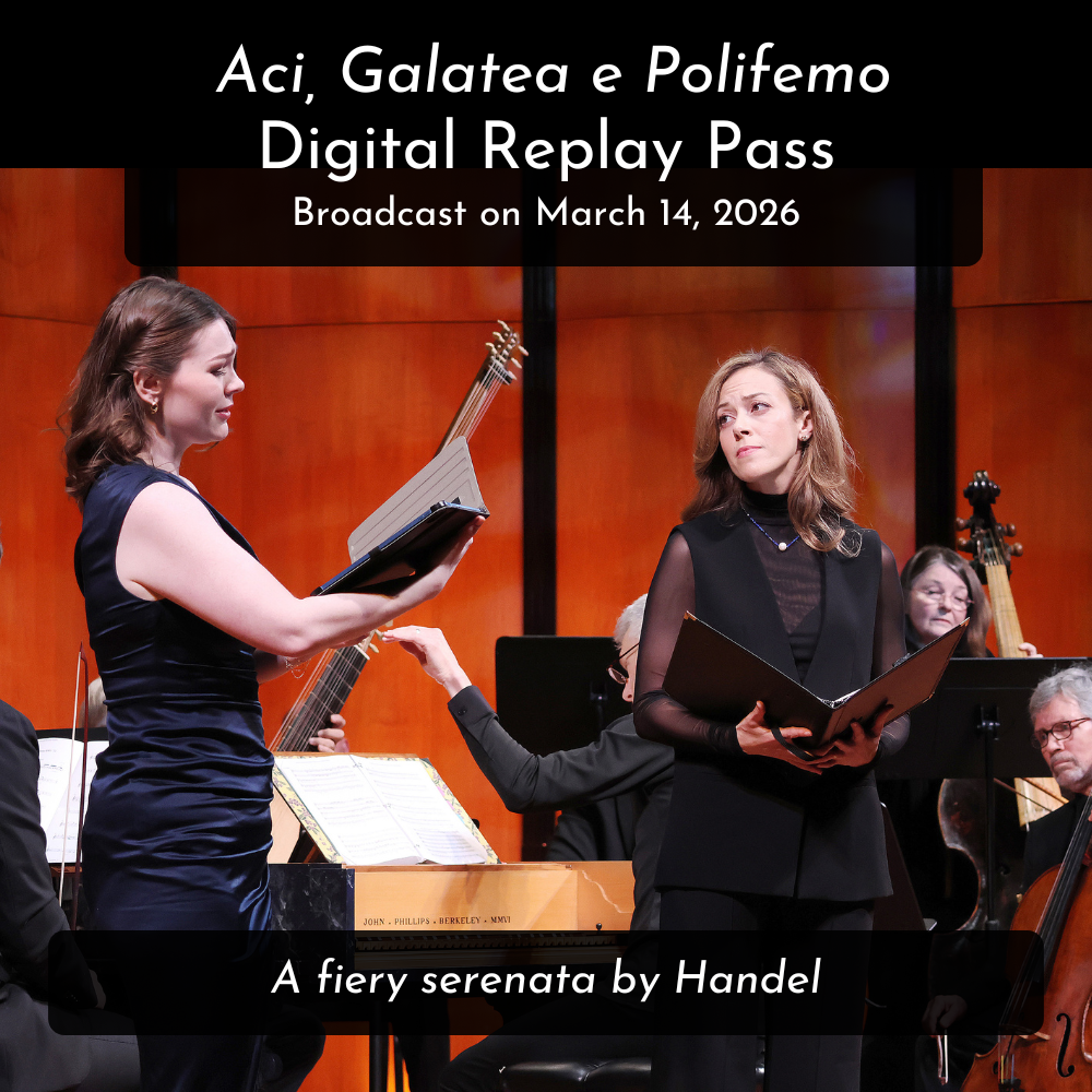 Handel's Aci, Galatea e Polifemo: Digital Replay Pass
